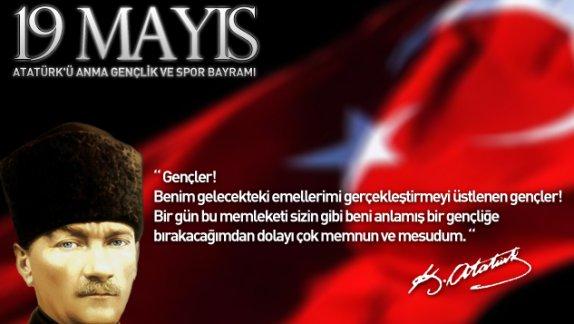 İlçe Milli Eğitim Müdürümüzün 19 Mayıs Atatürkü Anma, Gençlik ve Spor Bayramı  Mesajı