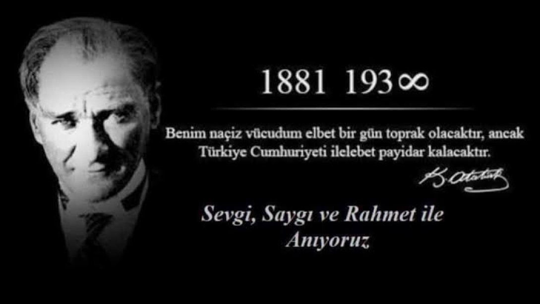 İLÇE MİLLİ EĞİTİM MÜDÜRÜMÜZ SAYIN AŞKIN GÜNEŞ'İN 10 KASIM ATATÜRK'Ü ANMA GÜNÜ MESAJI